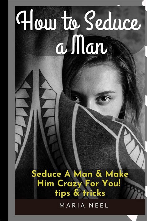 seduced by a man|How to Seduce a Man: 29 Expert Tips for Effortlessly Captivating .